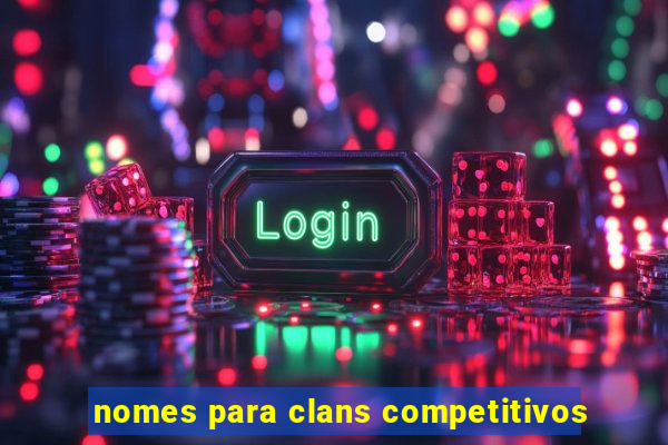 nomes para clans competitivos